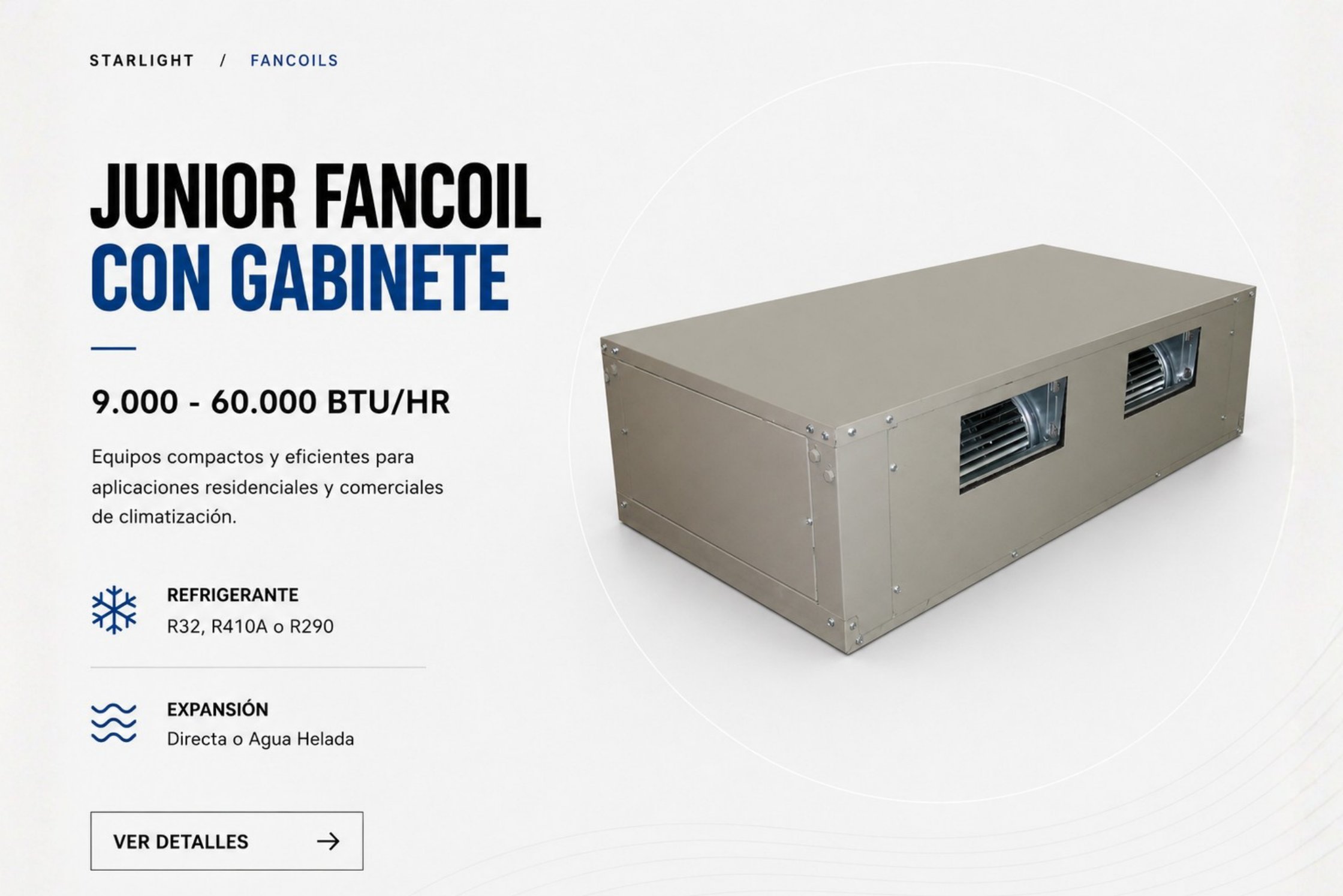 Junior Fancoil Con Gabinete — 9.000 - 60.000 BTU/HR · STARLIGHT
